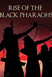 A fekete fáraók felemelkedése (Rise Of The Black Pharaohs) (2014)