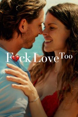 A fenébe a szerelemmel is (F*ck Love Too) (2022)