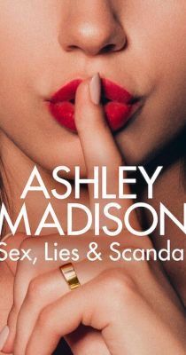 Ashley Madison Szex, hazugságok és botrányok 1. évad (2024)