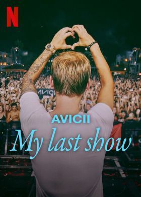 Avicii - Az utolsó koncertem (2024)