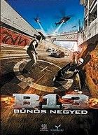 B13 - A bűnös negyed (2004)
