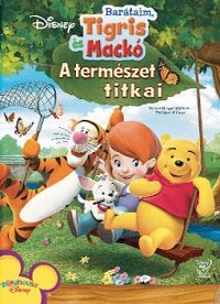 Barátaim, Tigris és Mackó: A természet titkai (2008)