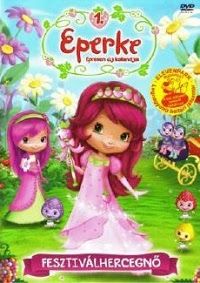 Eperke epresen új kalandjai 1. - Fesztiválhercegnő (2010)