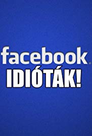 Facebook Idióták! 1. évad (2016)