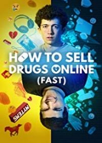 Hogyan adjunk el drogokat a neten (villámgyorsan) 1. évad (2019)