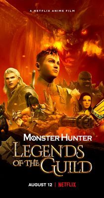 Monster Hunter: A vadászok céhének legendái (2021)
